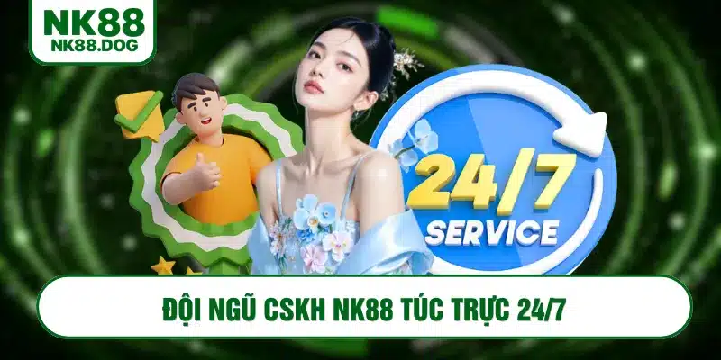 Đội ngũ CSKH NK88 túc trực 24/7